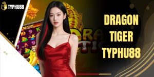 Dragon Tiger Typhu88 - Bàn So Kè Rồng Hổ Tốc Độ Cao