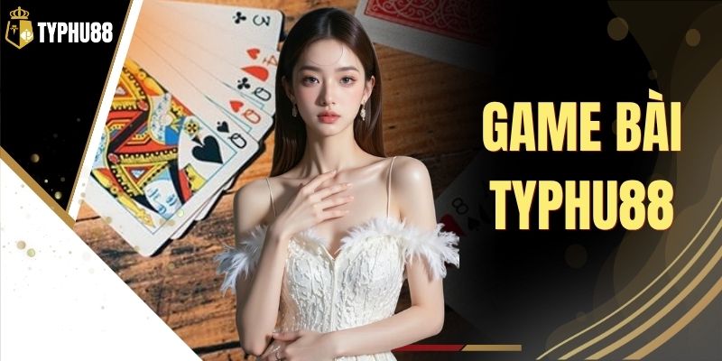 Game Bài Typhu88 - Nhiều Lựa Chọn Bài Cược Trực Tuyến % Game Bài Typhu88 - Nhiều Lựa Chọn Bài Cược Trực Tuyến
