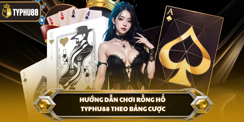 Hướng Dẫn Chơi Rồng Hổ Typhu88 - Luật Chơi Trực Tuyến % Hướng dẫn chơi rồng hổ Typhu88 theo bảng cược