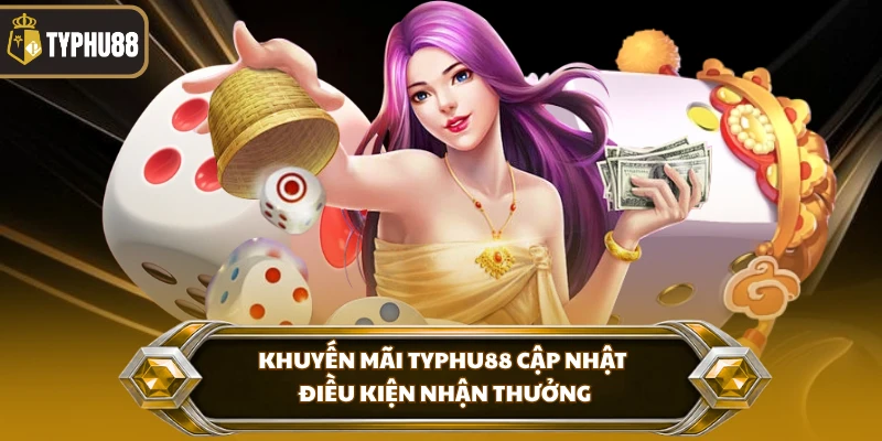 Tài Xỉu Typhu88 - Luật Cược, Tỷ Lệ Và Mẹo Chọn Kèo % Khuyến mãi Typhu88 cập nhật điều kiện nhận thưởng