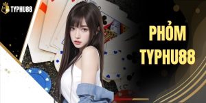 Phỏm Typhu88 - Hướng Dẫn Luật Chơi Và Mẹo Đánh Bài