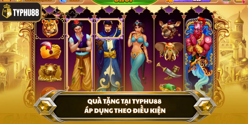 Game Aladdin Tại Typhu88 - Trò Chơi Thưởng Hấp Dẫn % Quà tặng tại Typhu88 áp dụng theo điều kiện