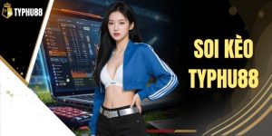 Soi Kèo Typhu88 - Đọc Tỷ Lệ Chuẩn Trước Giờ Bóng Lăn