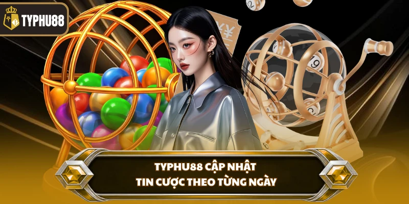 Cách Chơi Lô Đề Miền Nam Typhu88 - Hướng Dẫn Chi Tiết % Typhu88 cập nhật tin cược theo từng ngày