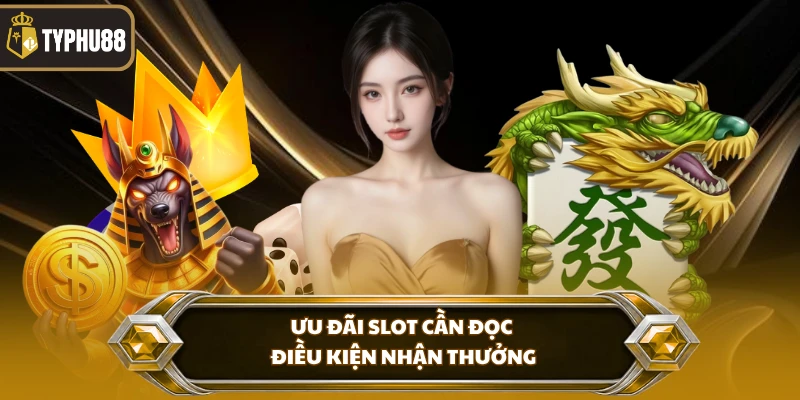 Game Slots Typhu88 % Ưu đãi slot cần đọc điều kiện nhận thưởng